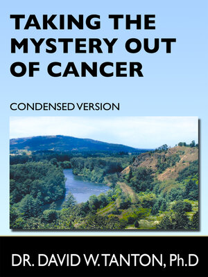cover image of Taking the Mystery Out of Cancer: Condensed Version